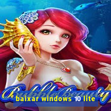 baixar windows 10 lite